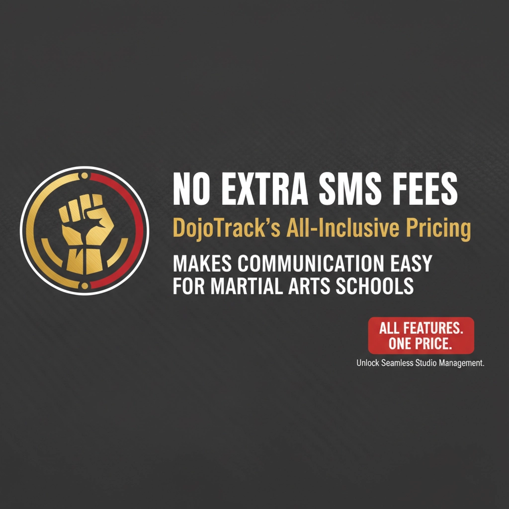 No Extra SMS Fees: DojoTrack's All-Inclusive Pricing Makes Communication Easy for Martial Arts Schools - Martial Arts Studio Management Tips & Insights